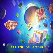 assistir rei arthur 2004 dublado